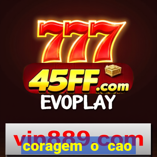 coragem o cao covarde assistir